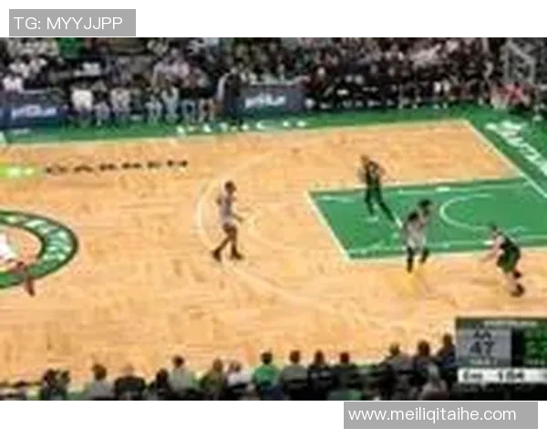 凯尔特人对阵马刺精彩比赛回放全程回顾与精彩瞬间分析